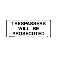 840109 Property Sign - Trespassers Will Be Prosecuted 