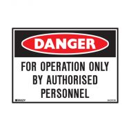 842538 Small Stick On Labels - Danger For Operation Only By Authorised Personnel 