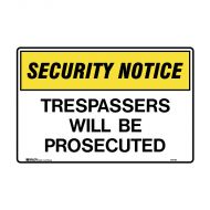 853095 Security Notice Sign - Trespassers Will Be Prosecuted 