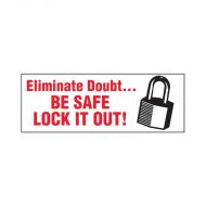 854236 Lockout Tagout Labels - Eliminate Doubt Be Safe Lock It Out Labels