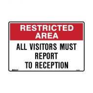 855789 Restricted Area Sign - All Visitors Must Report To Reception 