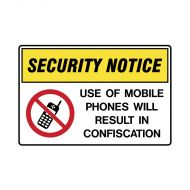 856502 Mobile Phone Sign - Security Notice Use Of Mobile Phones Will Result In Confiscation 