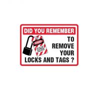 856789 Lockout Tagout Sign - Did You Remember To Remove Your Locks and Tags