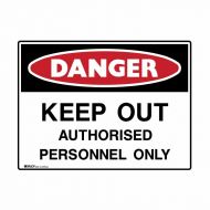 872473 UltraTuff Sign - Danger Keep Out Authorised Personnel Only 
