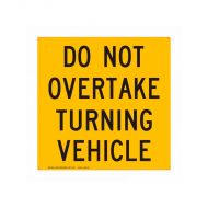 Vehicle Sign - Do Not Overtake Turning Vehicle, 300 x 300mm - Class 400 Reflective