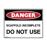 PF831006 Danger Sign - Scaffold Incomplete Do Not Use 