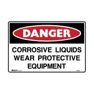 PF835142 Danger Sign - Corrosive Liquids Wear Protective Equipment 