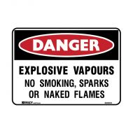 PF835351 Danger Sign - Explosive Vapours No Smoking Sparks Or Naked Flames 