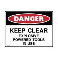 PF838901 Danger Sign - Keep Clear Explosive Powered Tools In Use 
