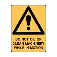 PF840396 Warning Sign - Do Not Oil Or Clean Machinery While In Motion 