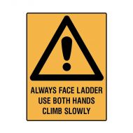 PF840863 Warning Sign - Always Face Ladder Use Both Hands Climb Slowly 