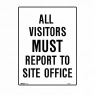 PF845684 Building & Construction Sign - All Visitors Must Report To Site Office 