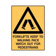 PF847431 Forklift Safety Sign - Forklifts Keep To Walking Pace Watch Out For Pedestrians 