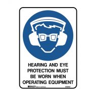 PF852641 Mandatory Sign - Hearing And Eye Protection Must Be Worn When Operating Equipment 