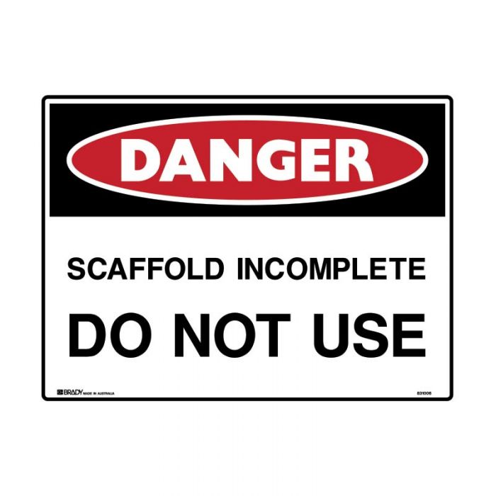 831006 Danger Sign - Scaffold Incomplete Do Not Use 