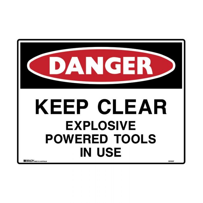 831007 Danger Sign - Keep Clear Explosive Powered Tools In Use 