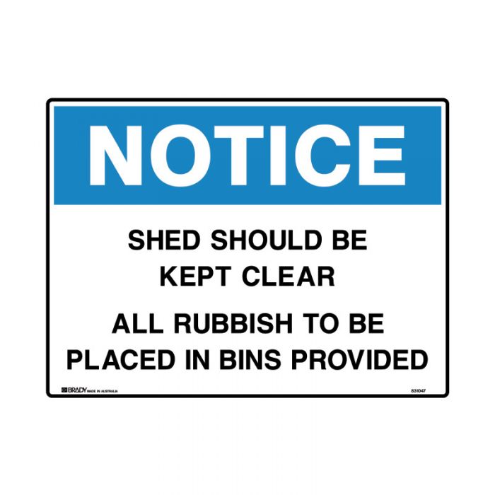 831047 Notice Sign - Shed Should Be Kept Clear All Rubbish To Be Placed In Bins 