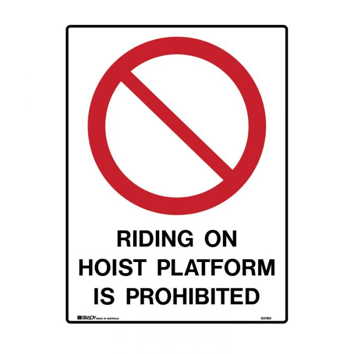 831160 Prohibition Sign - Riding On Hoist Platform Is Prohibited 