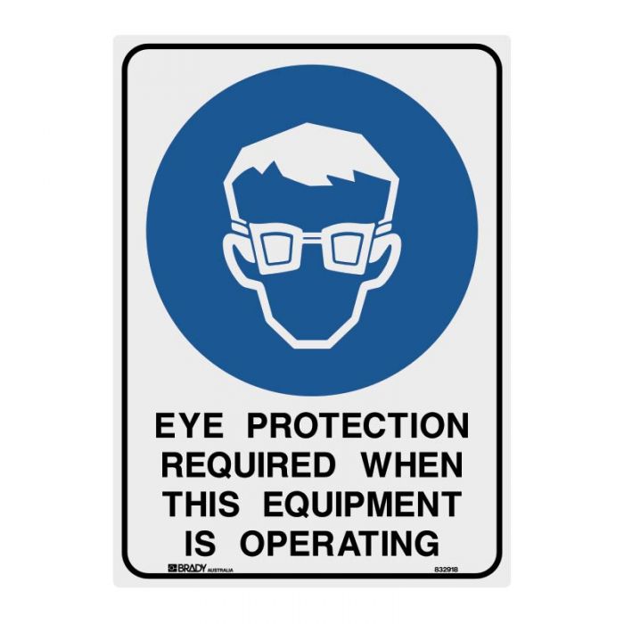 832097 Mandatory Sign - Eye Protection Required When This Equipment Is Operating 