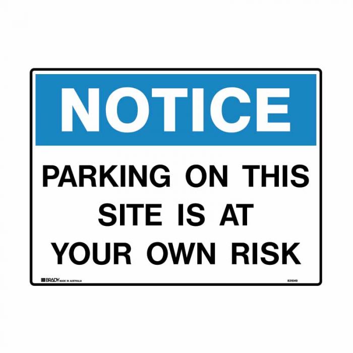 832420 Building & Construction Sign - Notice Parking On This Site Is At Own Risk 