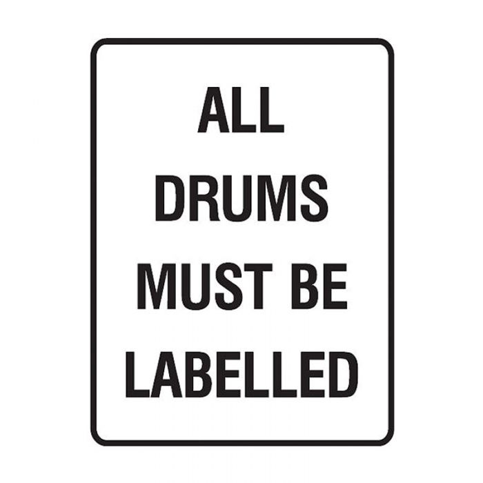 835119_Dangerous_Goods_Sign_-_All_Drums_Must_Be_Labelled 
