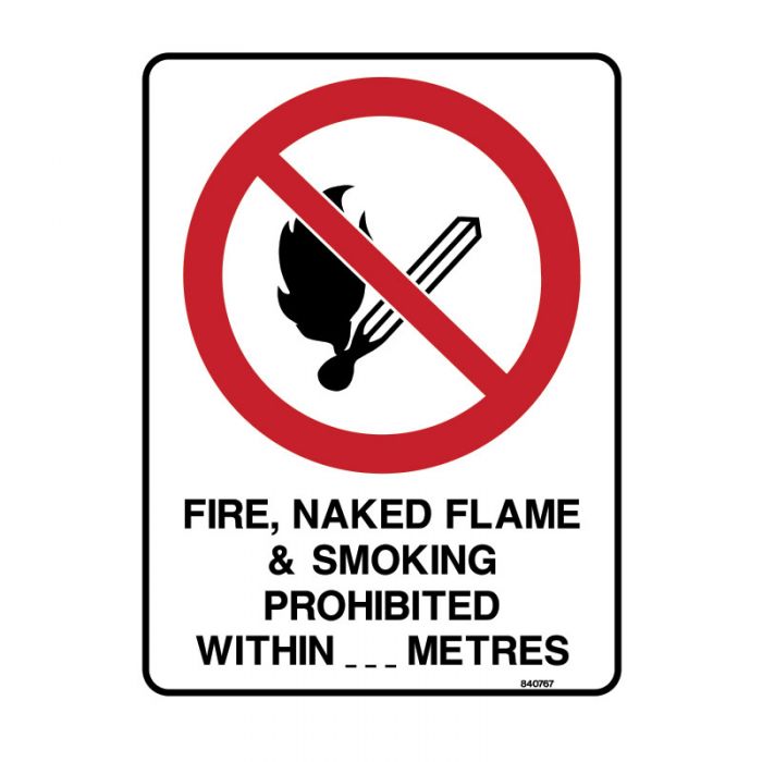 835645 Prohibition Sign - Fire Naked Flame & Smoking Prohibited Within_____Meters 