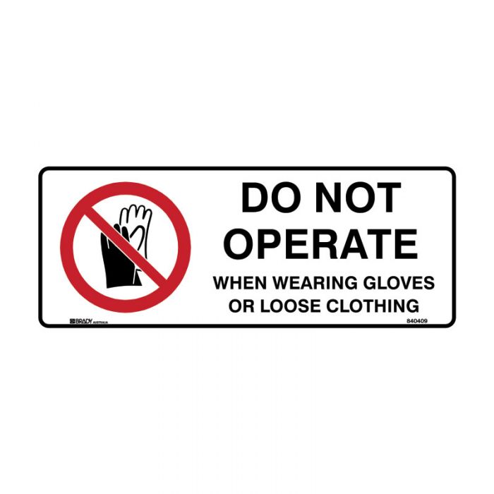 840407 Prohibition Sign - Do Not Operate When Wearing Gloves Or Loose Clothing 