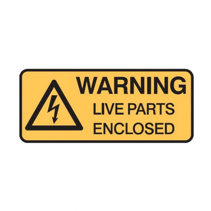 840931 Warning Sign - Warning Live Parts Enclosed 