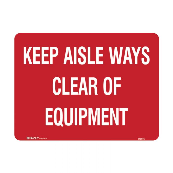 840995 Fire Equipment Sign - Keep Aisle Ways Clear Of Equipment 