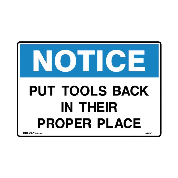 841158 Notice Sign - Put Tools In Their Proper Place 