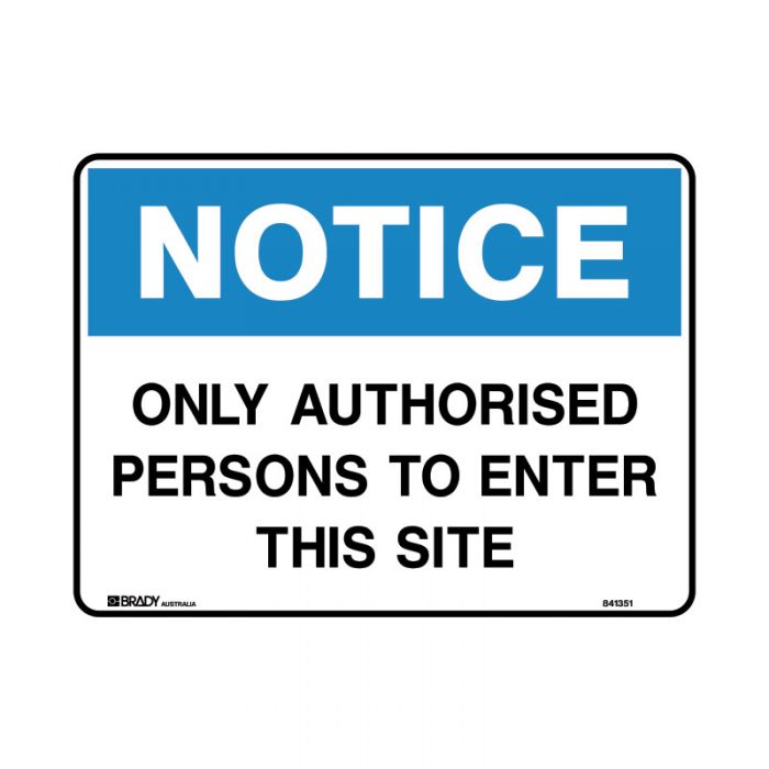 841356 Notice Sign - Only Authorised Persons To Enter This Site 