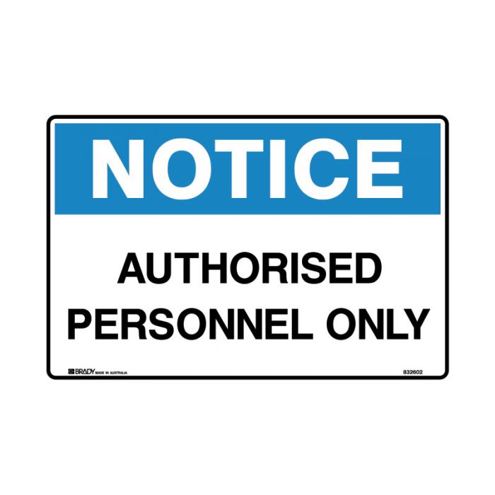 841361 Notice Sign - Authorised Personnel Only 