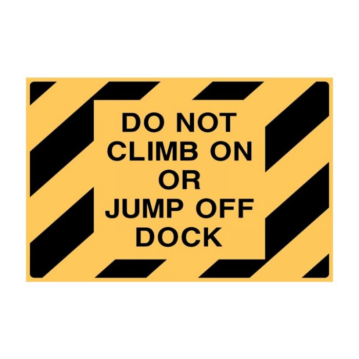 Warehouse/Loading Dock Sign - Do Not Climb Or Jump Off Dock  