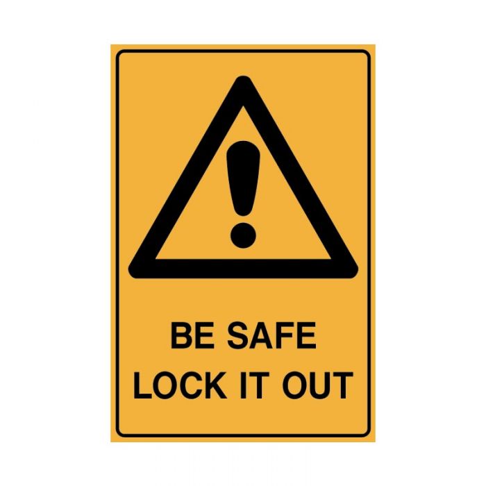 841792 Warning Sign - Be Safe Lock It Out 