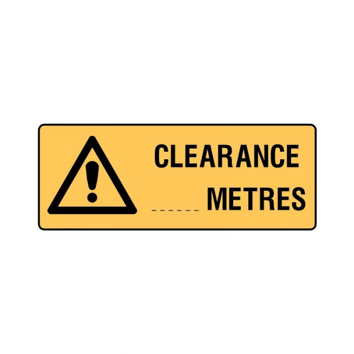 842400 Warning Sign - Clearance ____ Metres 
