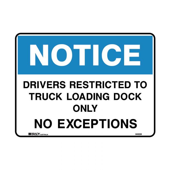 Warehouse/Loading Dock Sign - Notice Drivers Restricted To Truck Loading Dock Only (Polypropylene) H225mm x W300mm