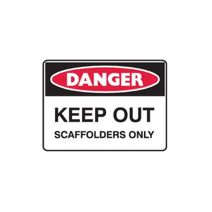 847802 Mining Site Sign - Danger Keep Out Scaffolders Only 