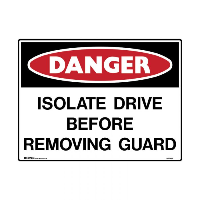 847867 Mining Site Sign - Danger Isolate Drive Before Removing Guard 