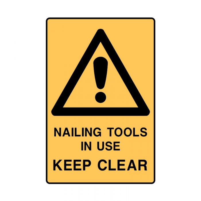 850620 Warning Sign - Nailing Tools In Use Keep Clear 