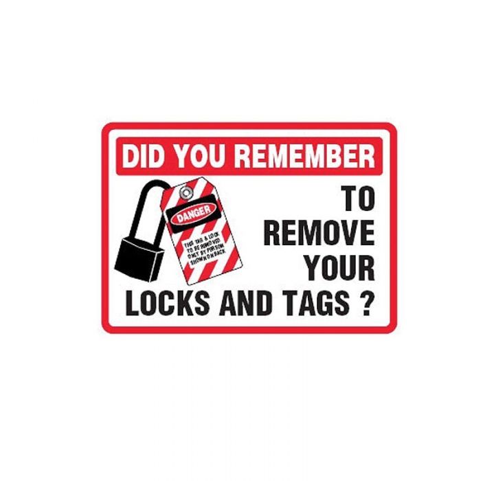 855961 Lockout Tagout Sign - Did You Remember To Remove Your Locks and Tags