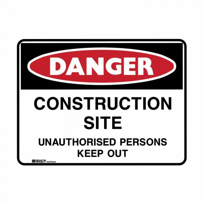 872412 UltraTuff Sign - Danger Construction Site Unauthorised Persons Keep Out 