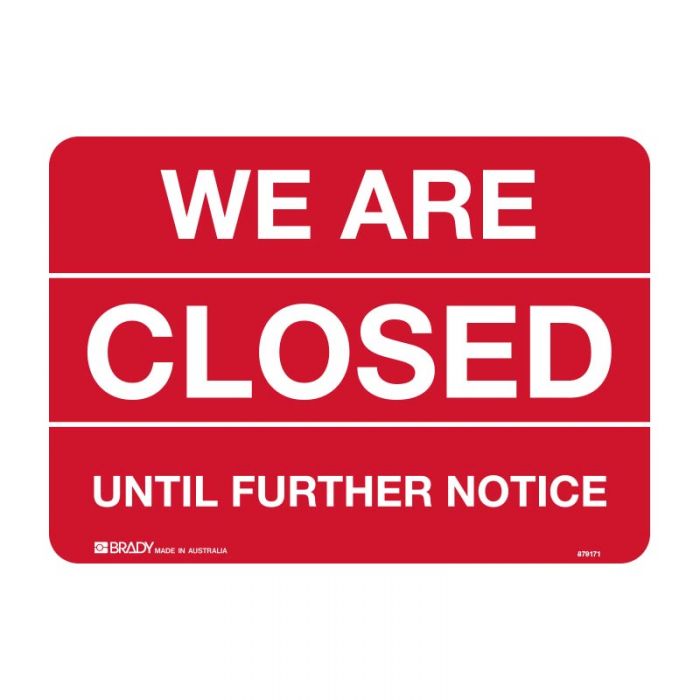 Closed Sign - We Are Closed Until Further Notice, 450 x 300mm POLY