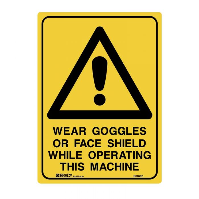 PF840953 Warning Sign - Wear Goggles Or Face Shield While Operating This Machine 