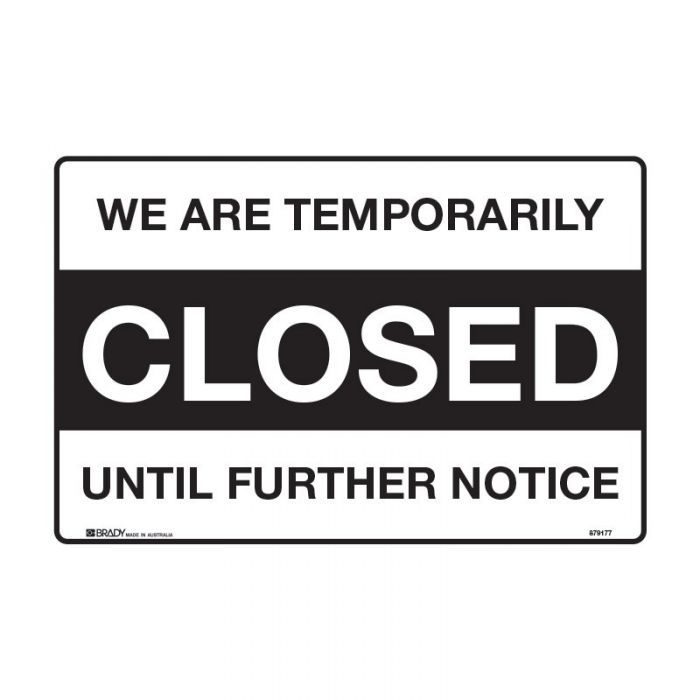 Temporarily Closed Sign - We Are Closed Until Further Notice, 250 x 180mm SS