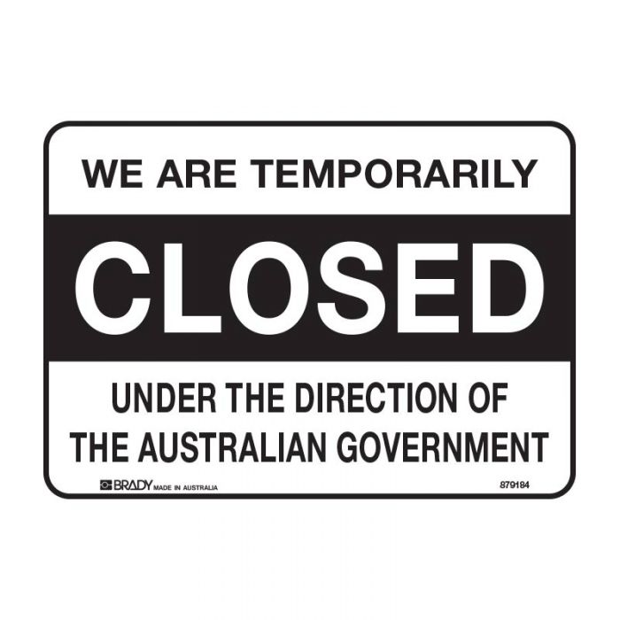 We Are Temporarily Closed Under The Direction Of The Australian Government Sign, 250 x 180mm SS
