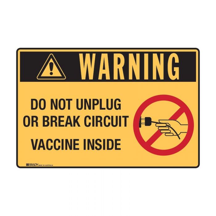 Warning Sign - Do Not Unplug, Vaccine Inside, 250 x 180mm SS