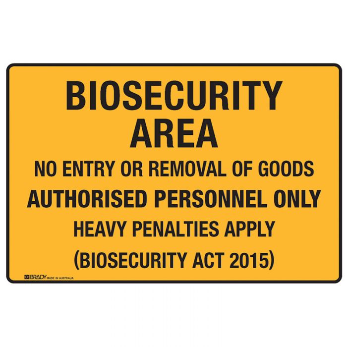 Biosecurity Area Signs - No Entry or Removal of Goods Authorised Personnel Only Heavy Penalties Apply, Metal, 450 x 600 mm